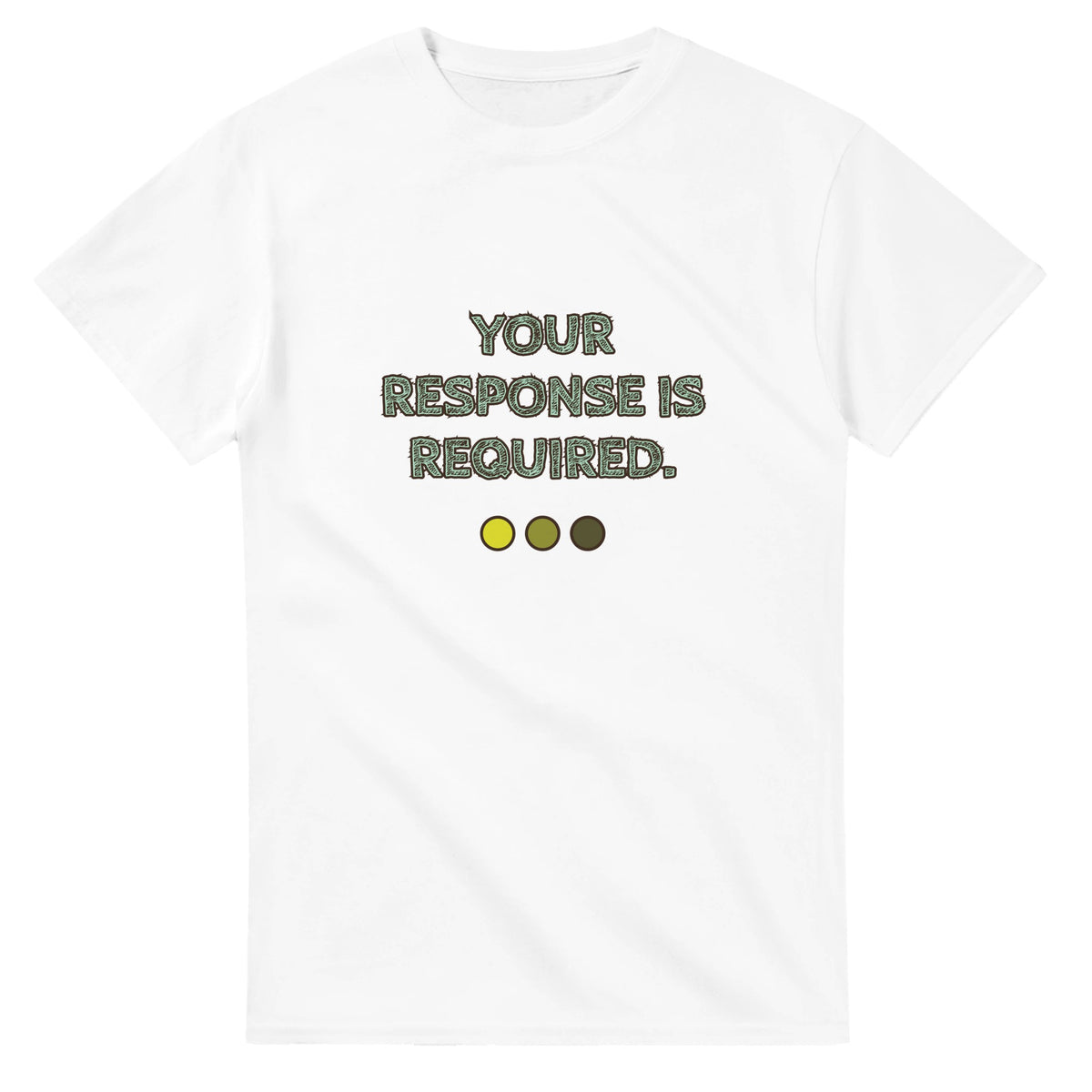 Your Response Is Required — white unisex t-shirt