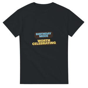Birthday Mode: Worth Celebrating — black unisex t-shirt
