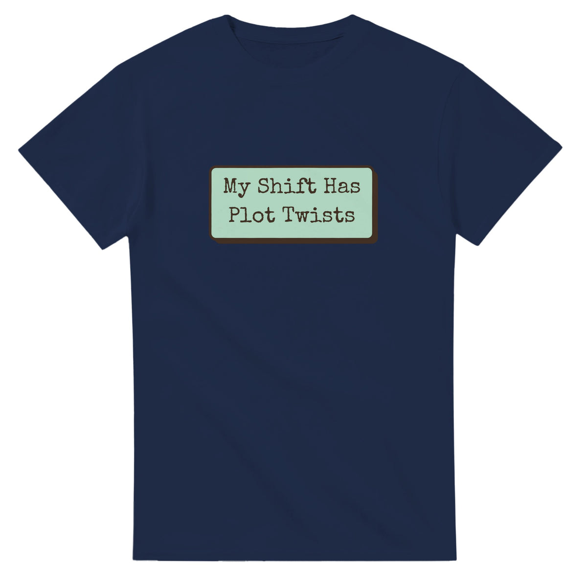 My Shift Has Plot Twists — navy unisex t-shirt
