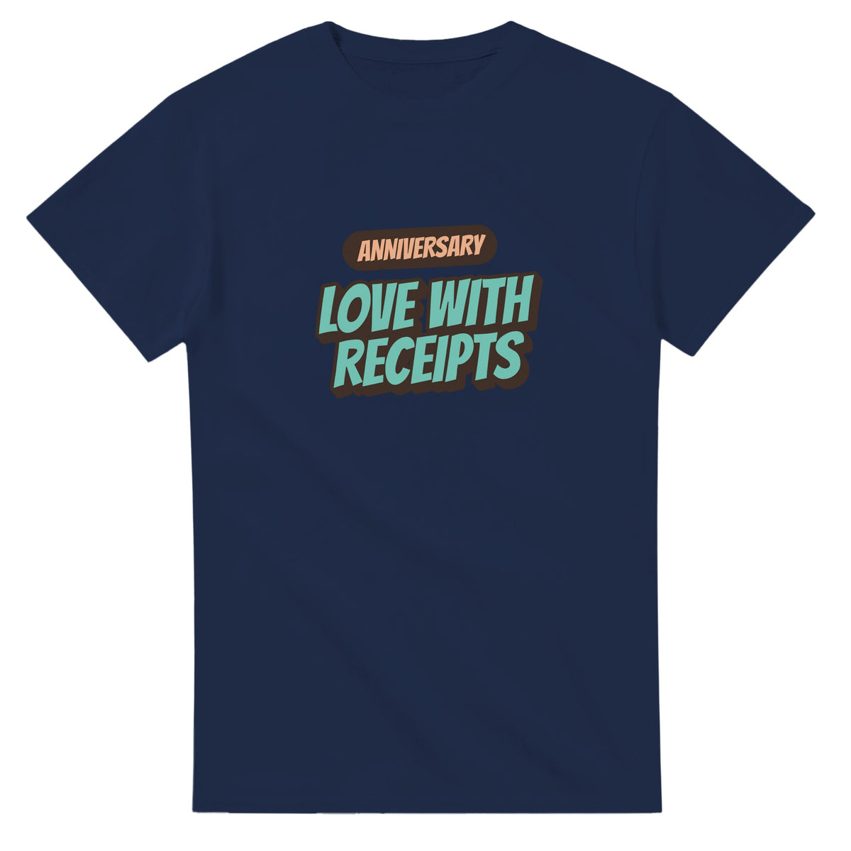 Anniversary: Love With Receipts — navy unisex t-shirt