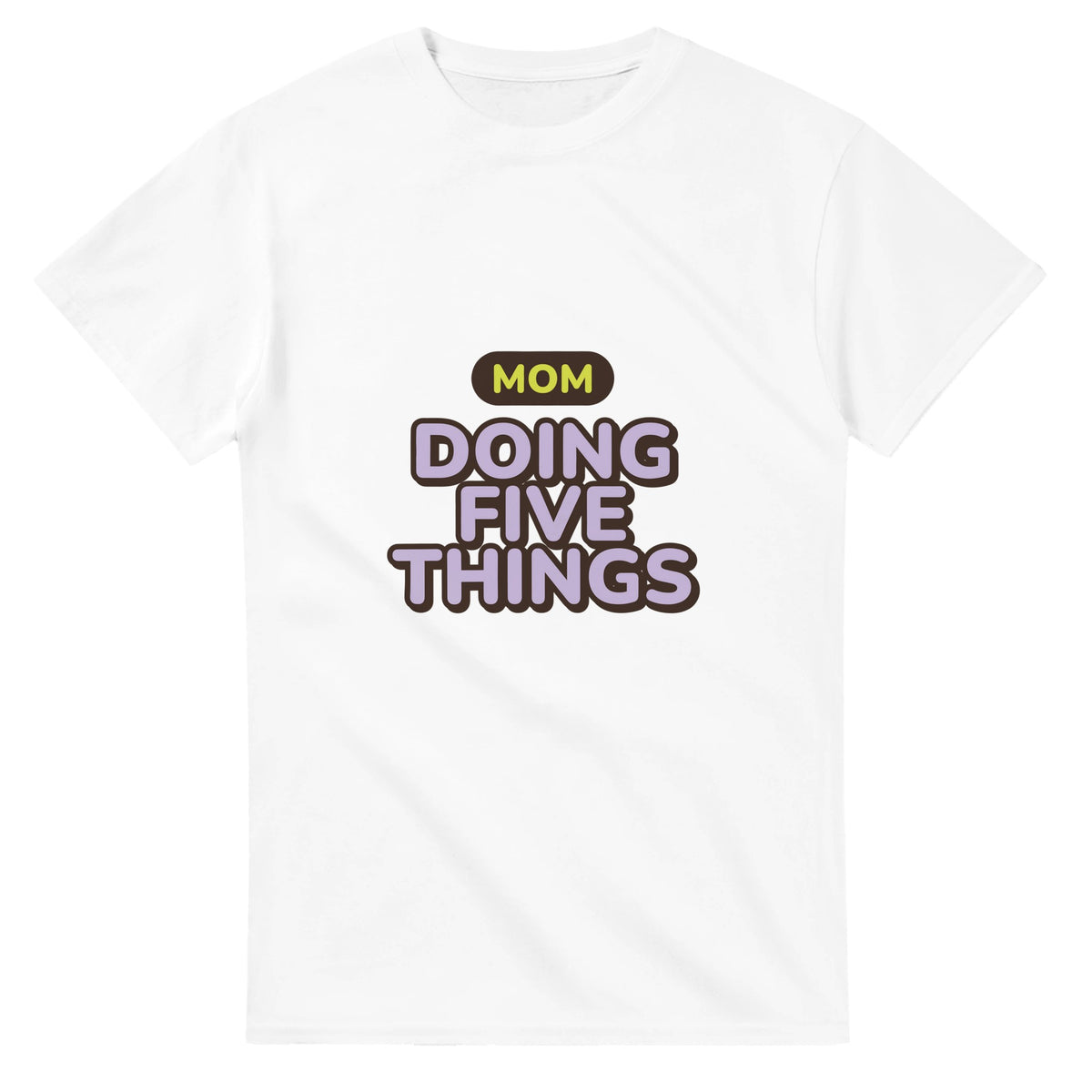 Mom: Doing Five Things — white unisex t-shirt