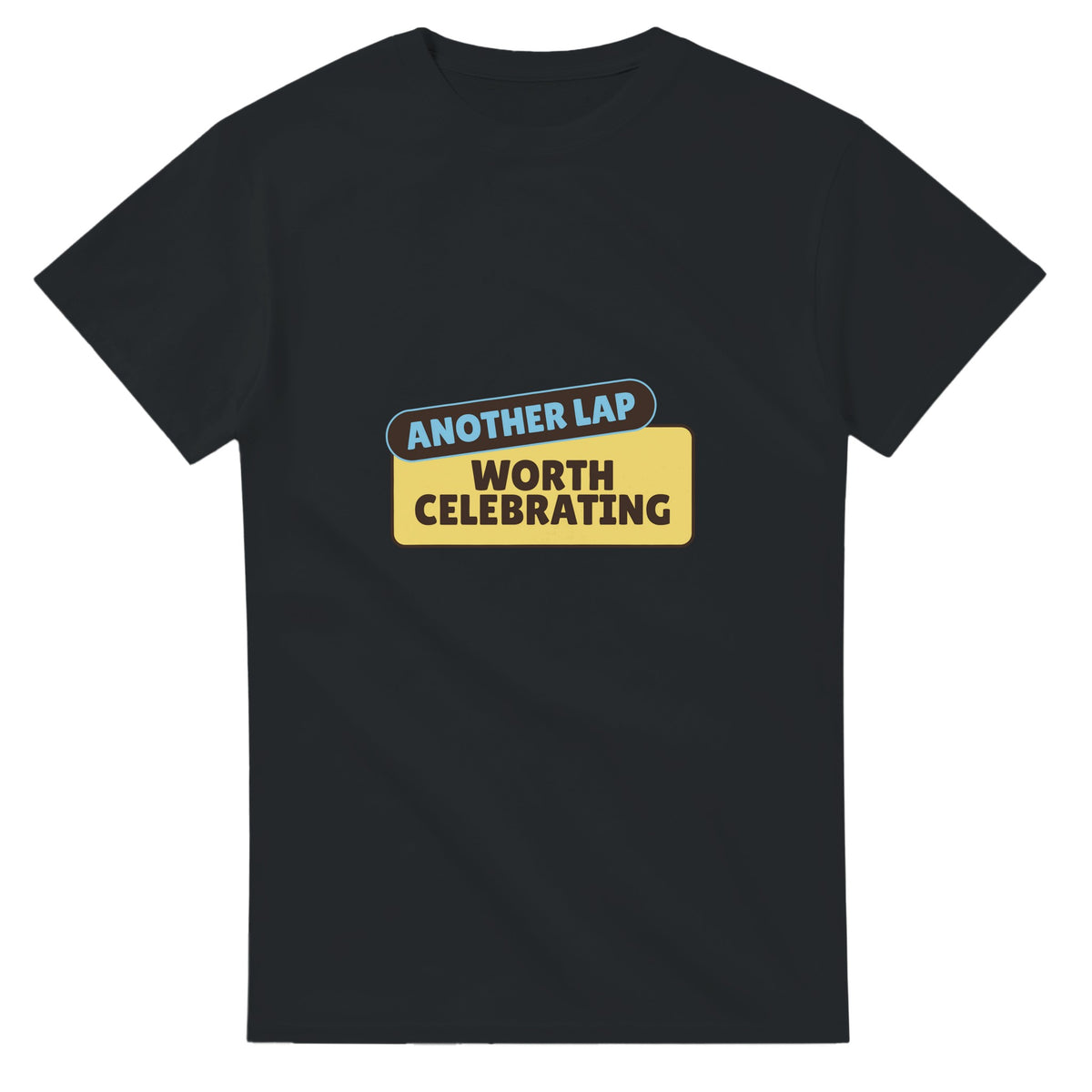 Another Lap: Worth Celebrating — black unisex t-shirt