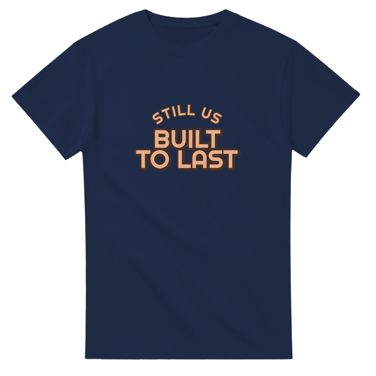 Still Us: Built To Last — navy unisex t-shirt