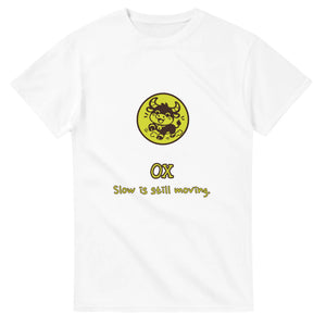 Ox • Slow Is Still Moving — white unisex t-shirt