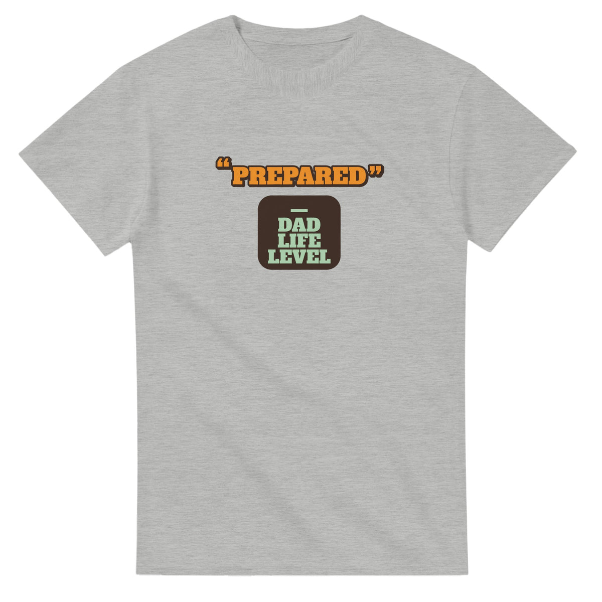 Dad Life Level: Prepared — ash unisex t-shirt