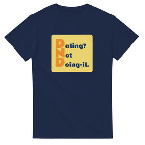 Dating? Not Doing-it. — navy unisex t-shirt