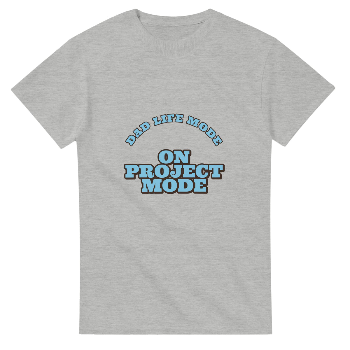 Dad Life Mode: On Project Mode unisex t-shirt