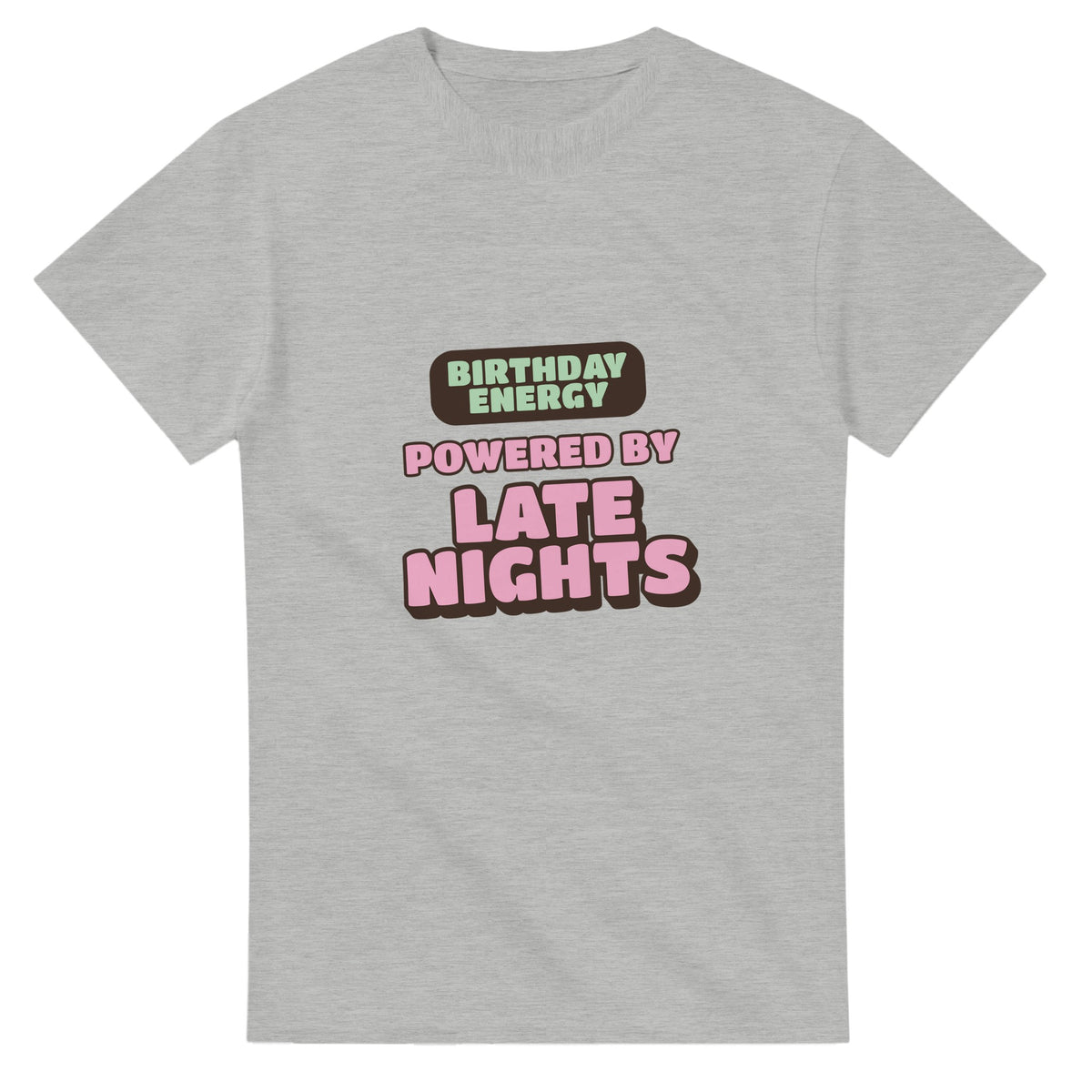 Birthday Energy Powered By Late Nights — ash unisex t-shirt