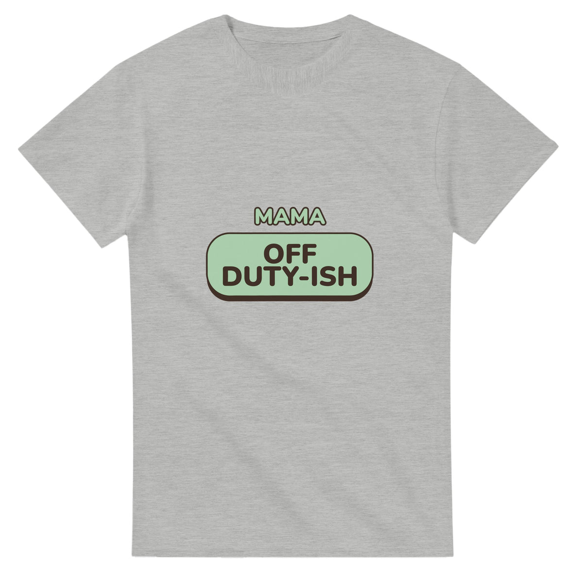 Mama: Off Duty-ish — ash unisex t-shirt
