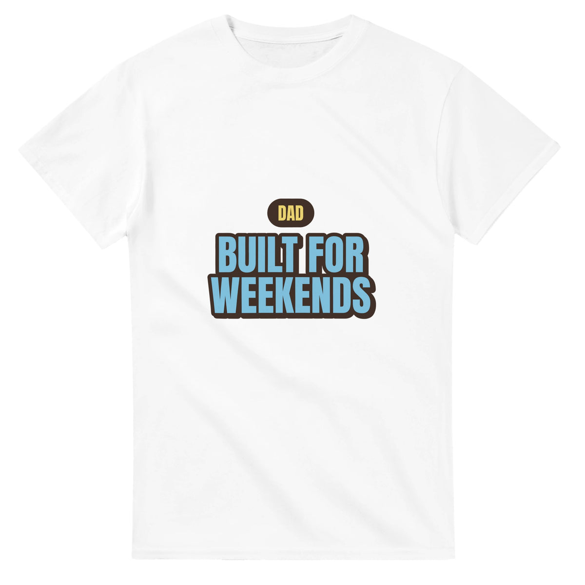 Dad: Built For Weekends — white unisex t-shirt