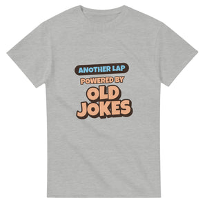 Another Lap Powered By Old Jokes — ash unisex t-shirt