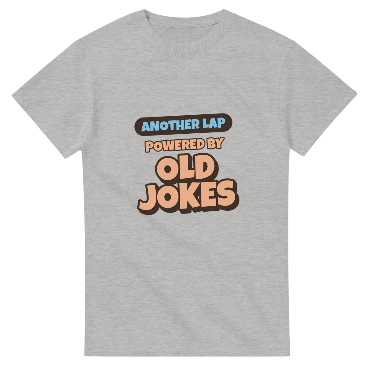 Another Lap Powered By Old Jokes — ash unisex t-shirt