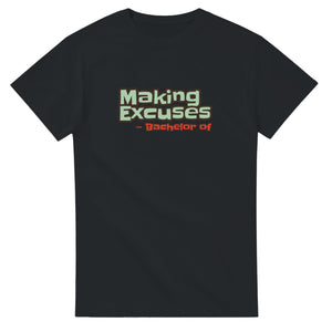 Bachelor of Making Excuses — black unisex t-shirt