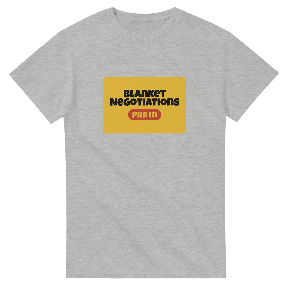 PhD in Blanket Negotiations — ash unisex t-shirt