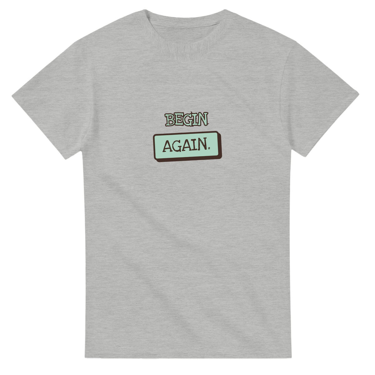 Begin Again — ash unisex t-shirt