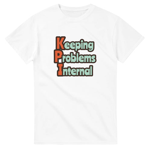 Keeping Problems Internal — white unisex t-shirt