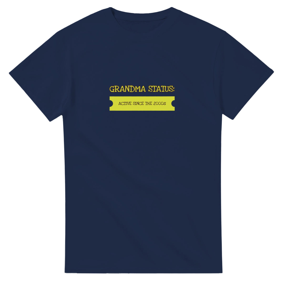 Grandma Status: Active Since The 2000s — navy unisex t-shirt