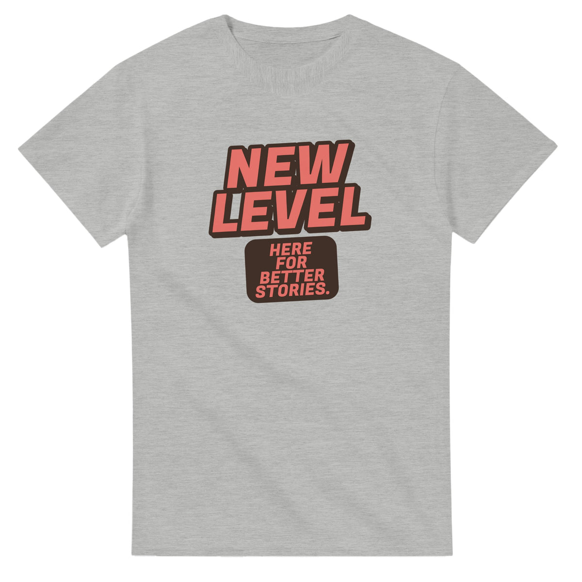 New Level. Here For Better Stories — ash unisex t-shirt