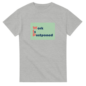 Work Is Postponed — ash unisex t-shirt