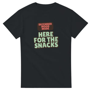 December Mood Mode: Here For The Snacks — black unisex t-shirt