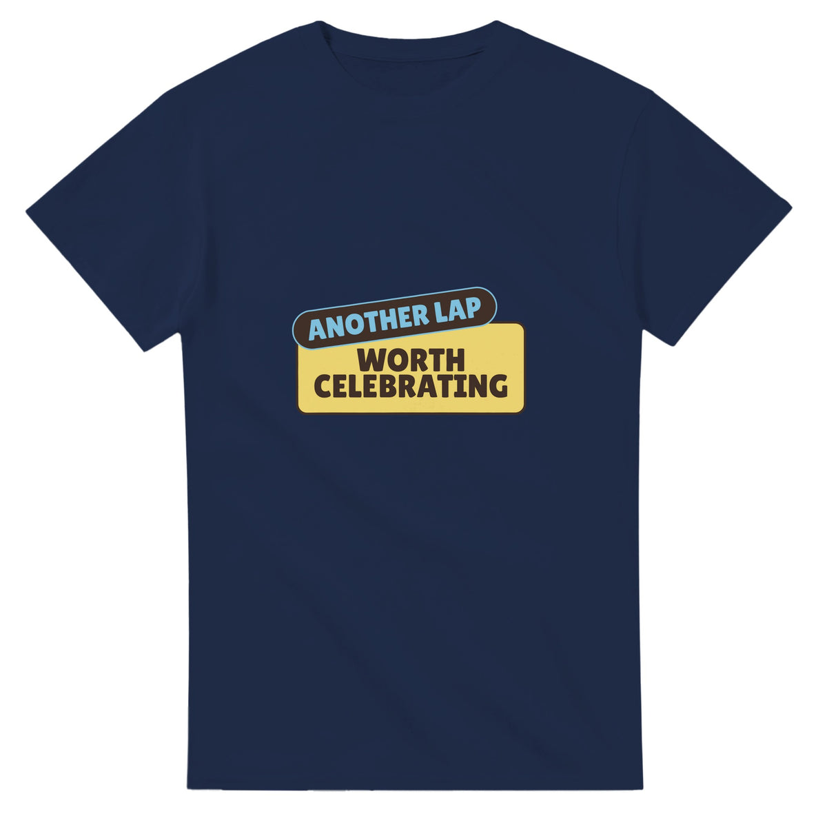 Another Lap: Worth Celebrating — navy unisex t-shirt