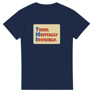 Tired. Mentally Invisible. — navy unisex t-shirt