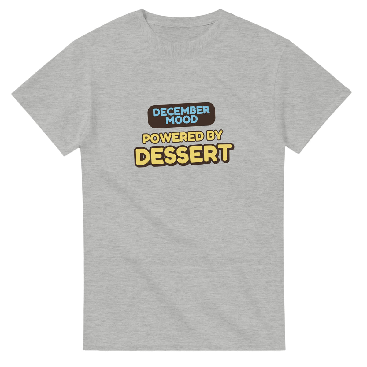 December Mood Powered By Dessert — ash unisex t-shirt