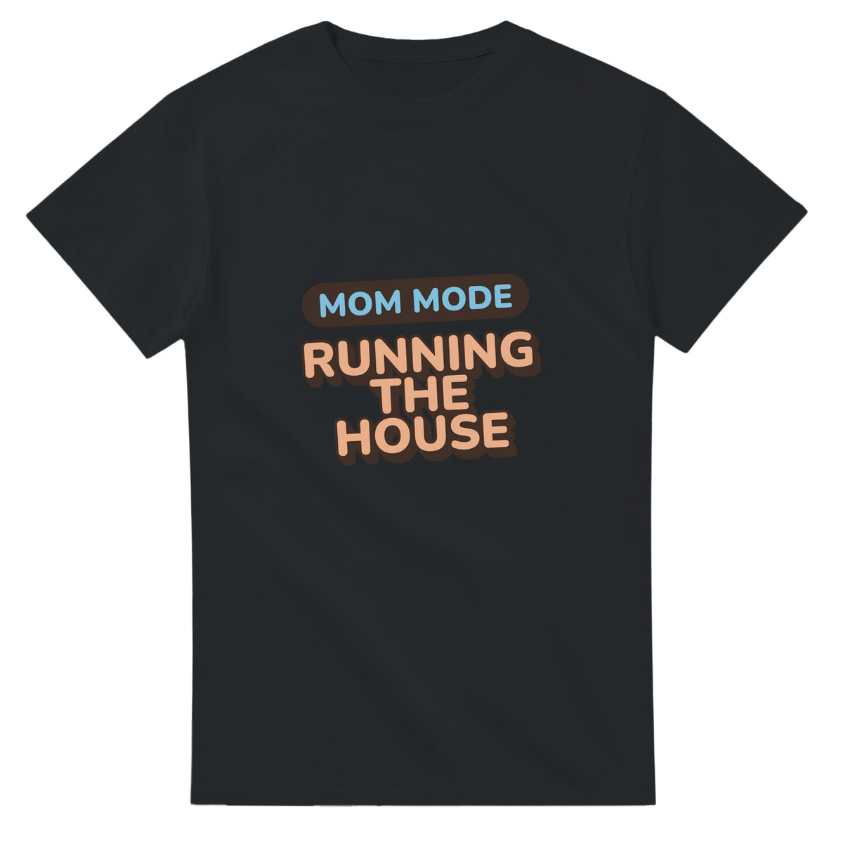 Mom Mode: Running The House — black unisex t-shirt
