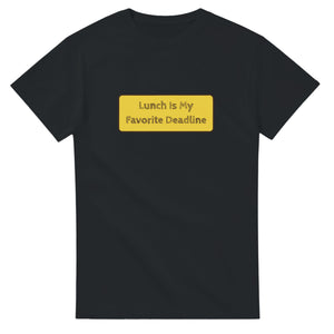 Lunch Is My Favorite Deadline — black unisex t-shirt