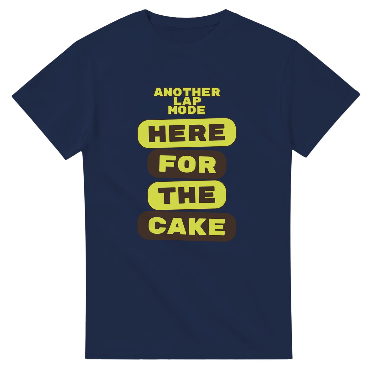 Another Lap Mode: Here For The Cake — navy unisex t-shirt