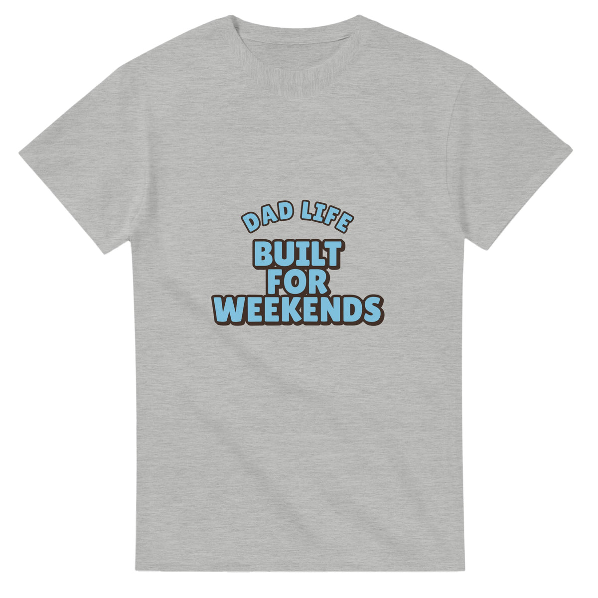 Dad Life: Built For Weekends — ash unisex t-shirt