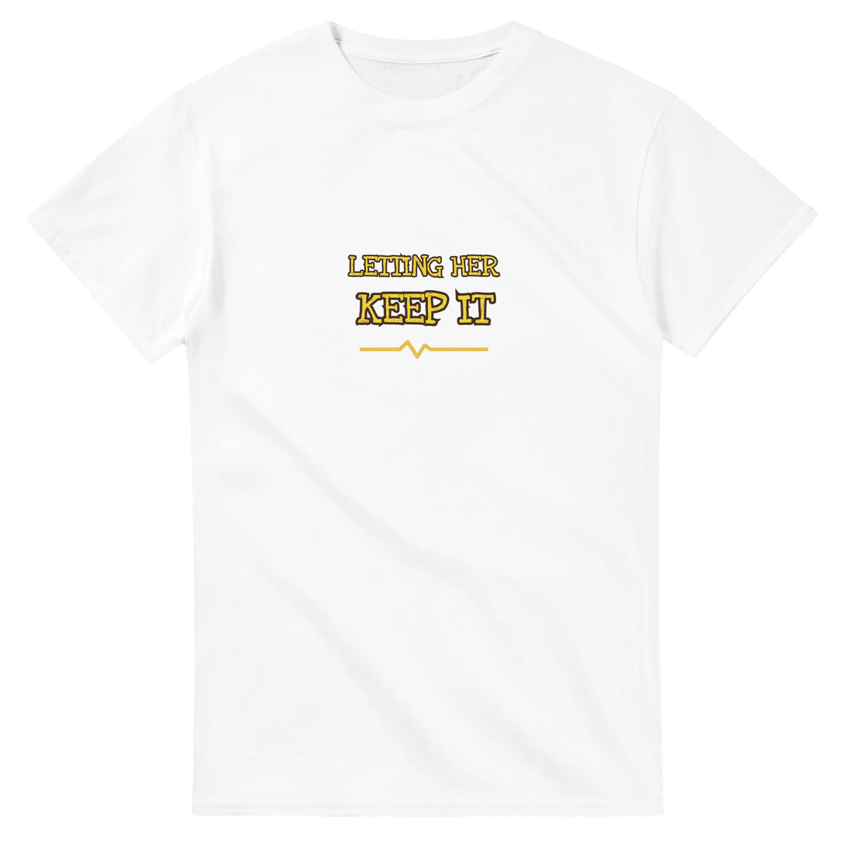 Letting Her Keep It — white unisex t-shirt
