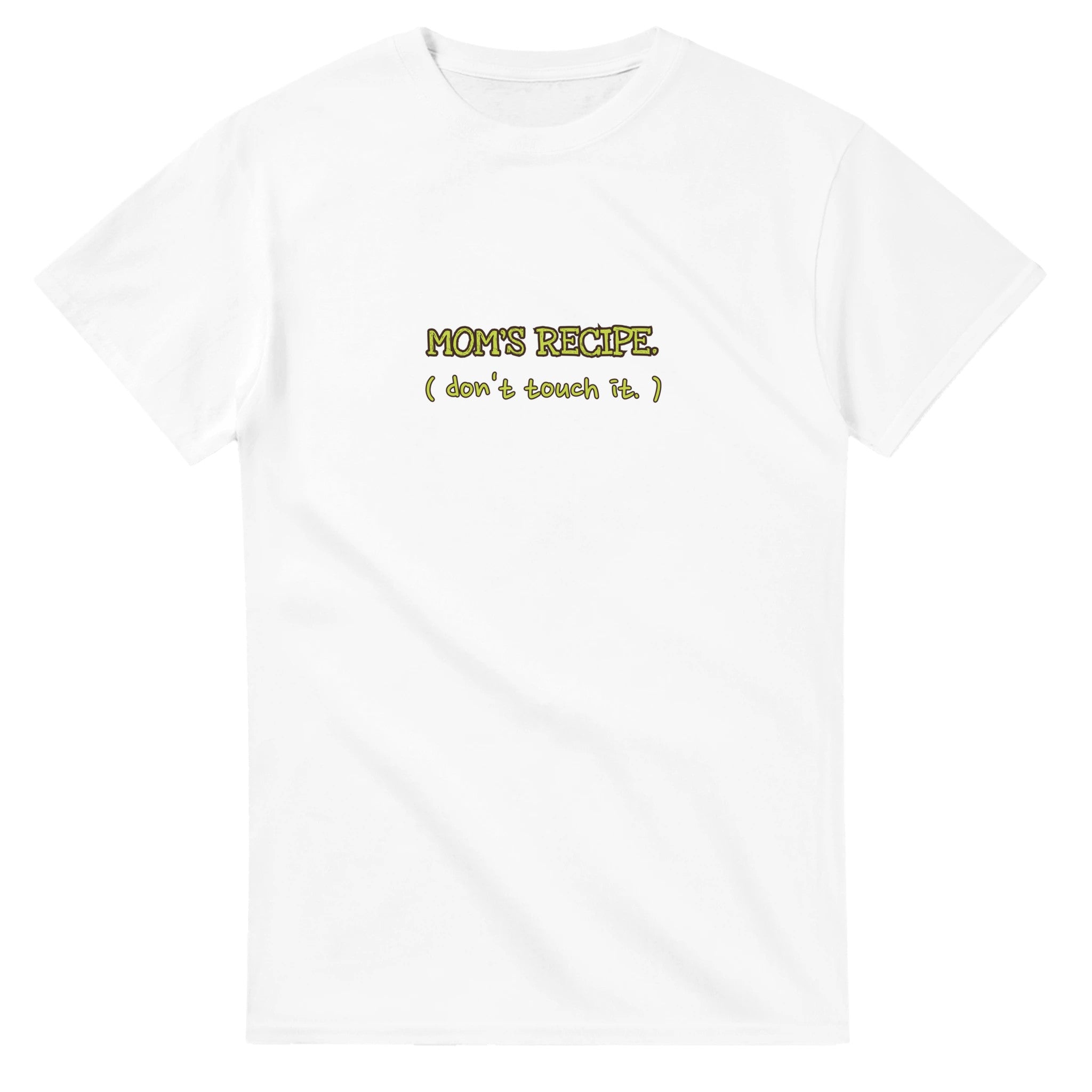 Mom's Recipe. Don't Touch It — white unisex t-shirt