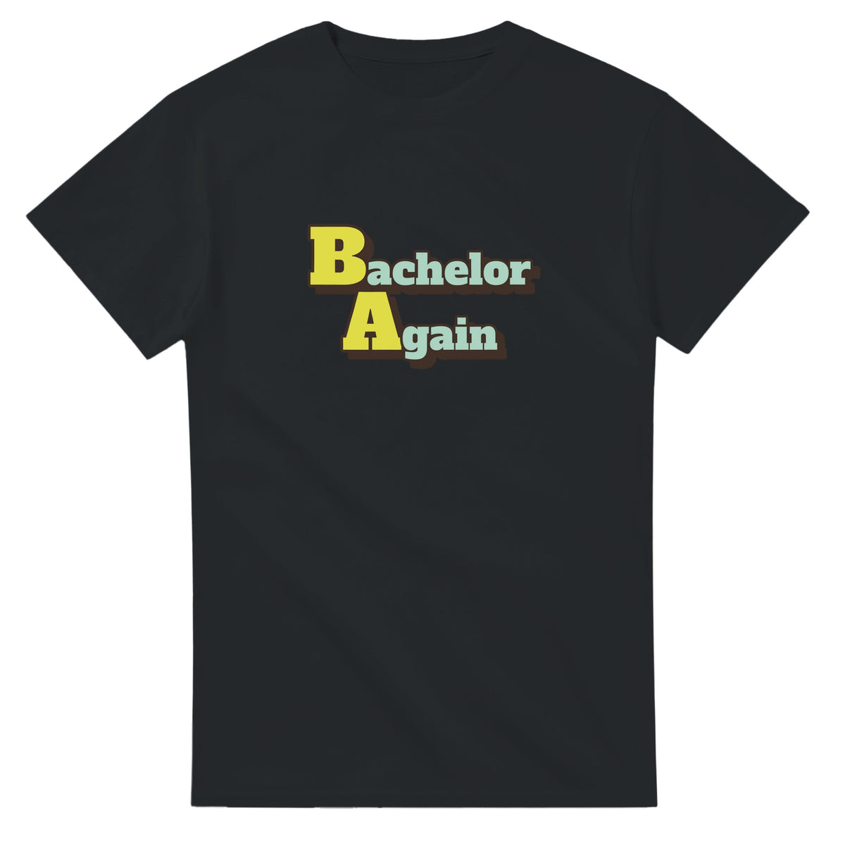 Bachelor Again — black unisex t-shirt