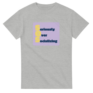 Seriously Over Socializing — ash unisex t-shirt