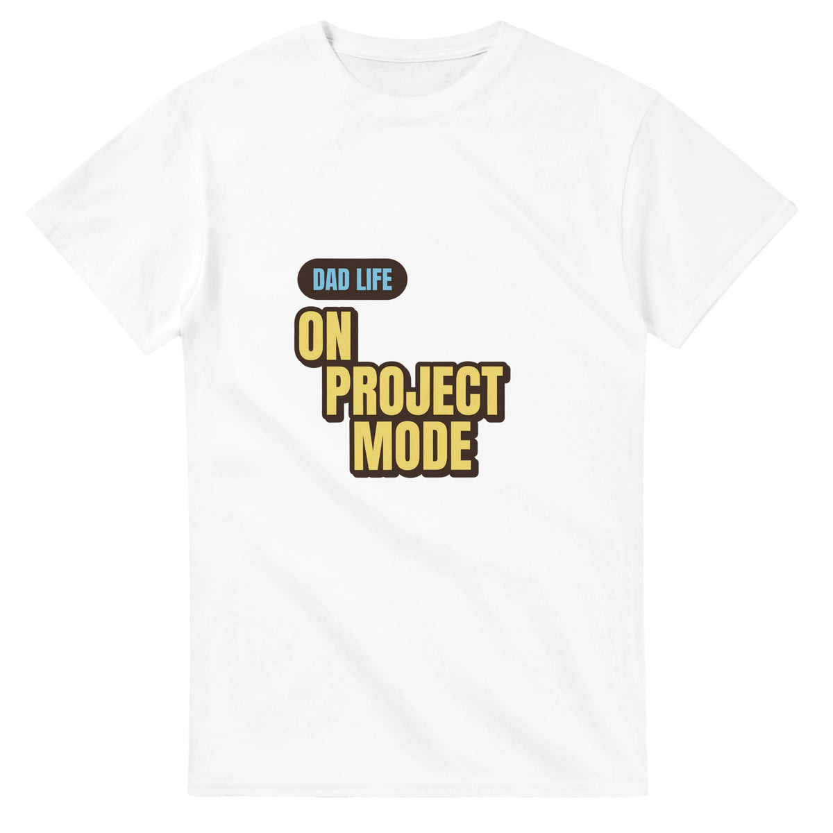 Dad Life: On Project Mode — white unisex t-shirt