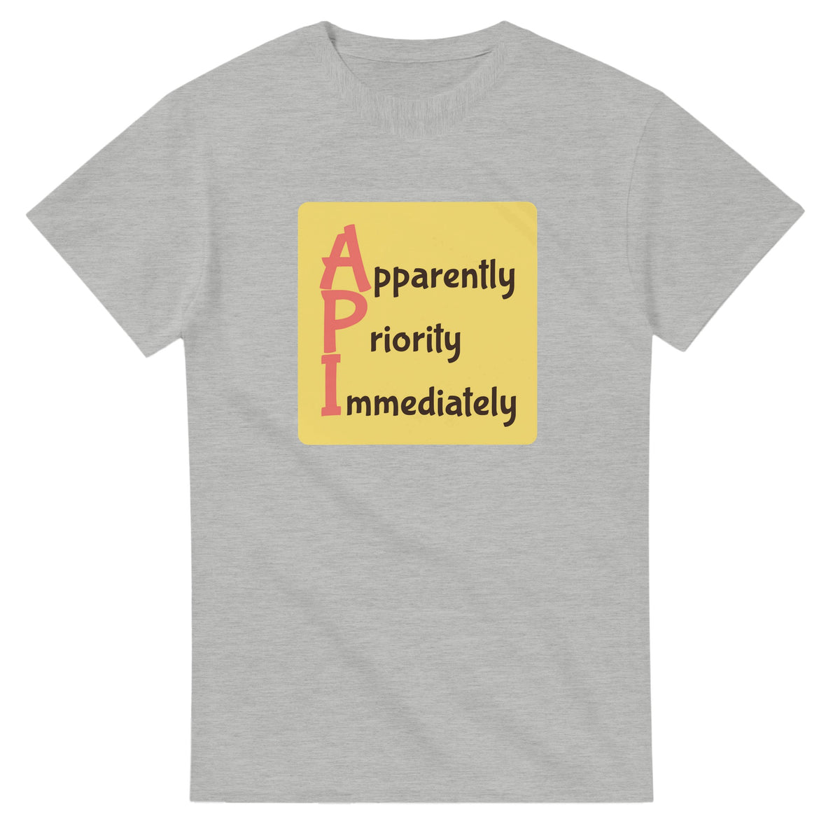Apparently Priority Immediately — ash unisex t-shirt