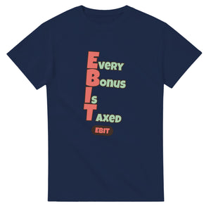 Every Bonus Is Taxed — navy unisex t-shirt