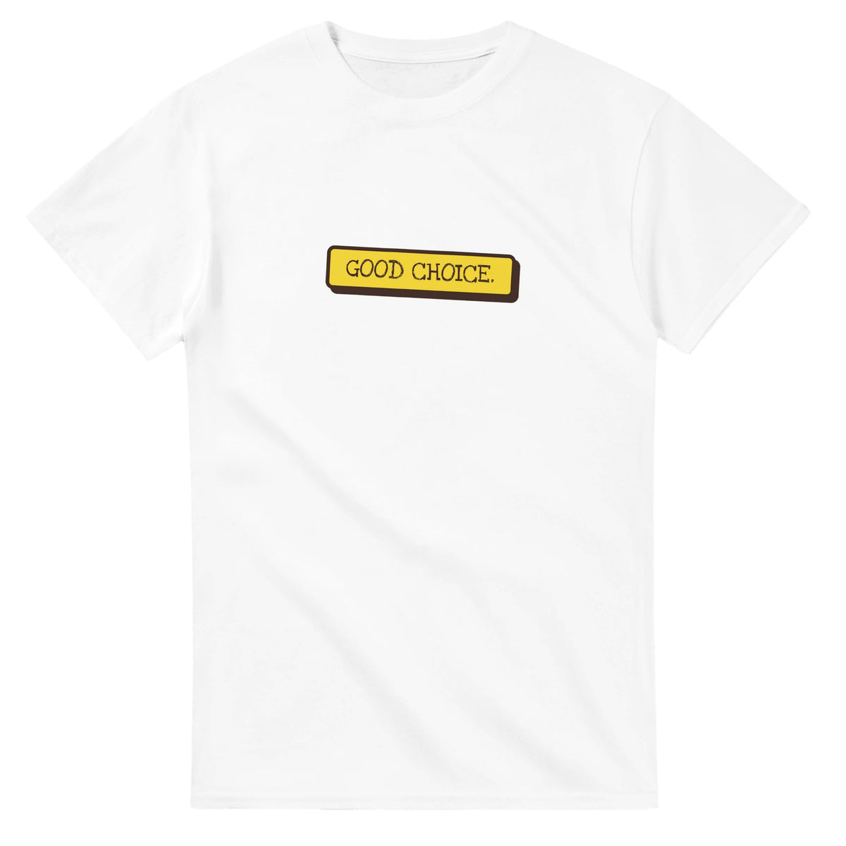 Good Choice — white unisex t-shirt