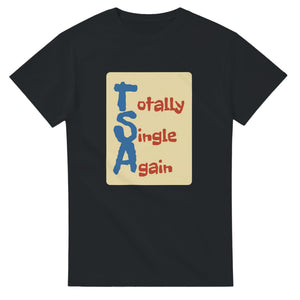 Totally Single Again — black unisex t-shirt