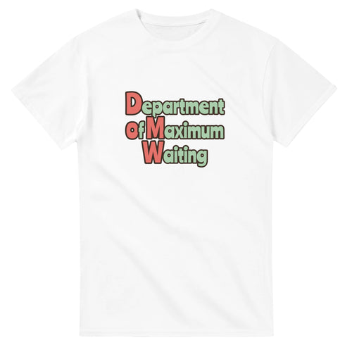 Department of Maximum Waiting — white unisex t-shirt