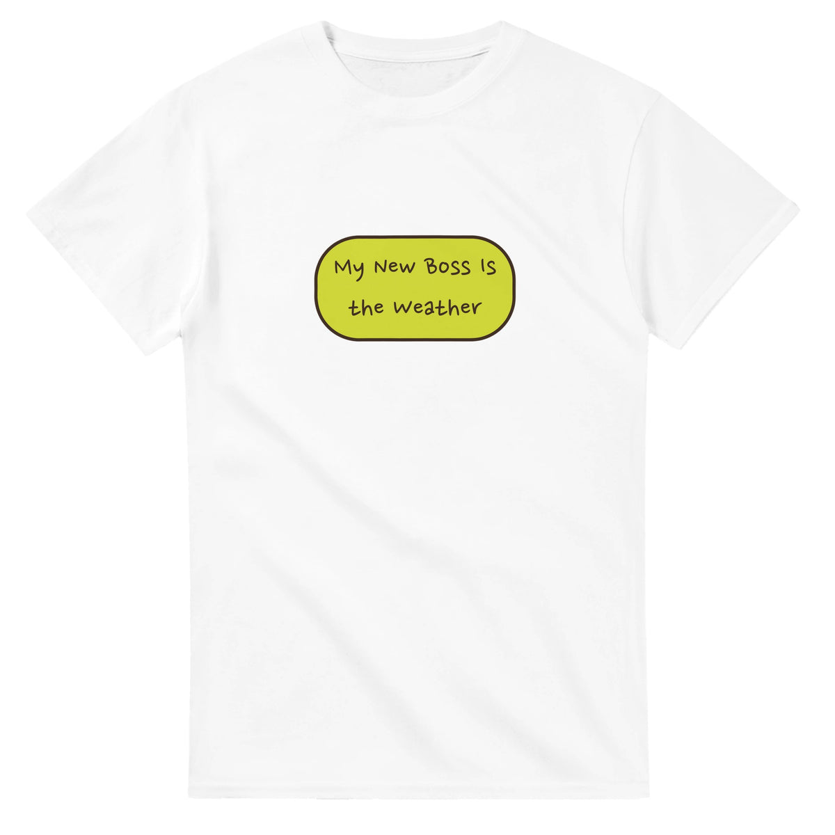 My New Boss Is The Weather — white unisex t-shirt