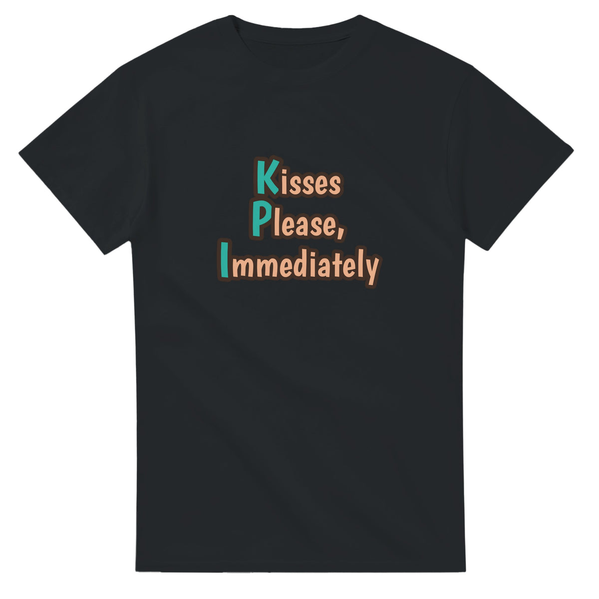Kisses Please, Immediately — black unisex t-shirt