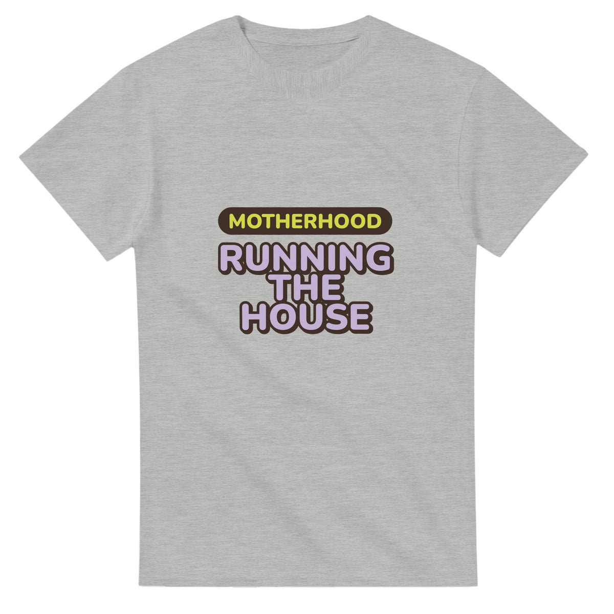 Motherhood: Running The House — ash unisex t-shirt