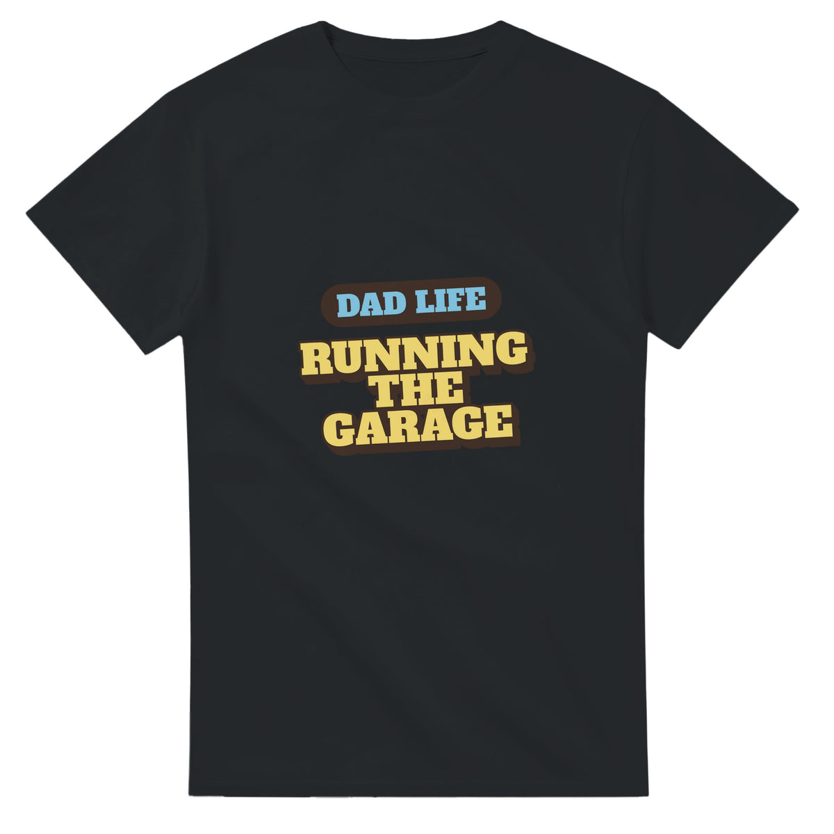 Dad Life: Running The Garage — black unisex t-shirt