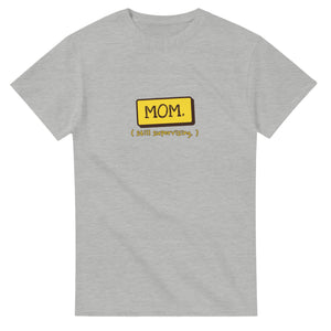 Mom. Still Supervising — ash unisex t-shirt