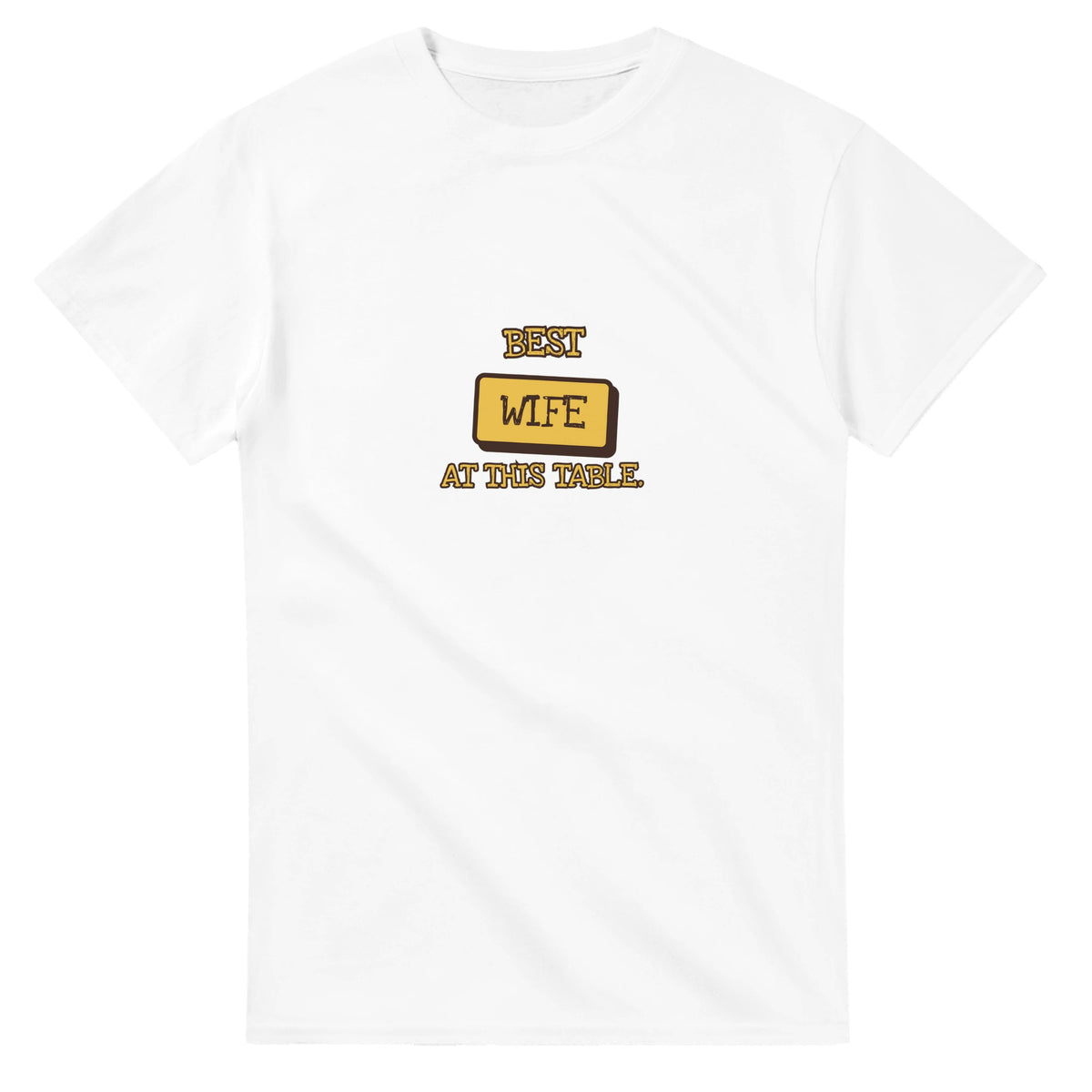 Best Wife At This Table — white unisex t-shirt