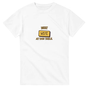 Best Wife At This Table — white unisex t-shirt