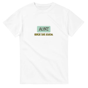 Aunt / Since The 2020s — white unisex t-shirt