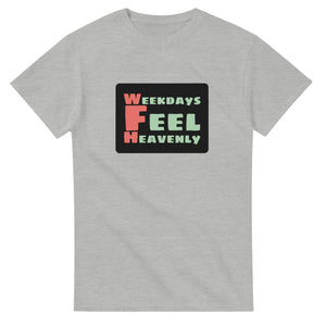 Weekdays Feel Heavenly — ash unisex t-shirt